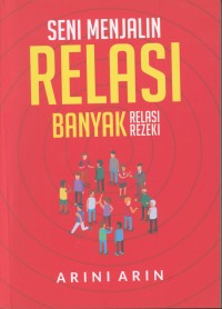 Image of Seni menjalin relasi : banyak relasi banyak rezeki