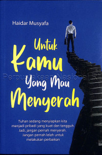 Image of Untuk kamu yang mau menyerah / Tuhan sedang menyiapkan kita menjadi pribadi yang kuat dang tangguh. Jadi, jangan pernah menyerah. Jangan pernah lelah untuk melakukan perbaikan.