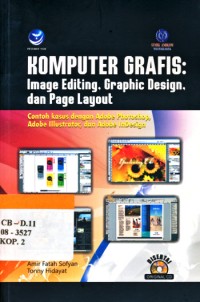Image of Komputer grafis : Image editing, graphic design, dan page layout
