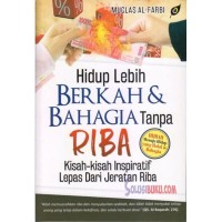 Image of Hidup lebih berkah & bagaia tanpa riba :kisah-kisah inspiratif lepas dari jeratan riba